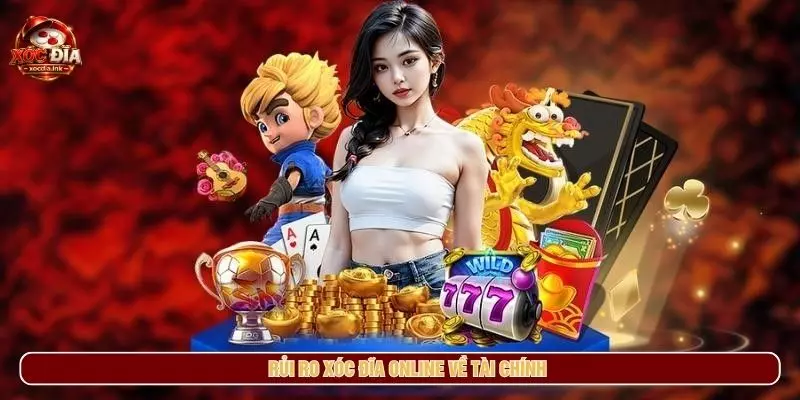 Rủi Ro Xóc Đĩa Online Và Cách Kiểm Soát An Toàn Nhất 2026 Rủi ro xóc đĩa online về tài chính
