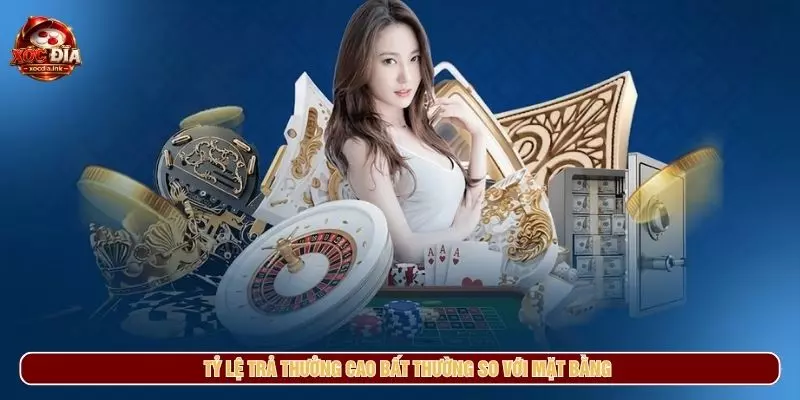 Xóc Đĩa Có Bị Bịp Không? Cách Nhìn Nhận Đúng Về Rủi Ro Tỷ lệ trả thưởng cao bất thường so với mặt bằng