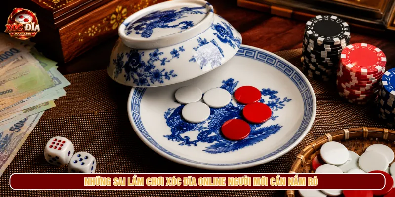 Cần biết kinh nghiệm sai lầm chơi Xóc Đĩa để thắng dễ dàng
