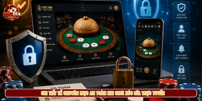 Nguyên tắc bảo mật và an toàn khi chơi xóc đĩa online