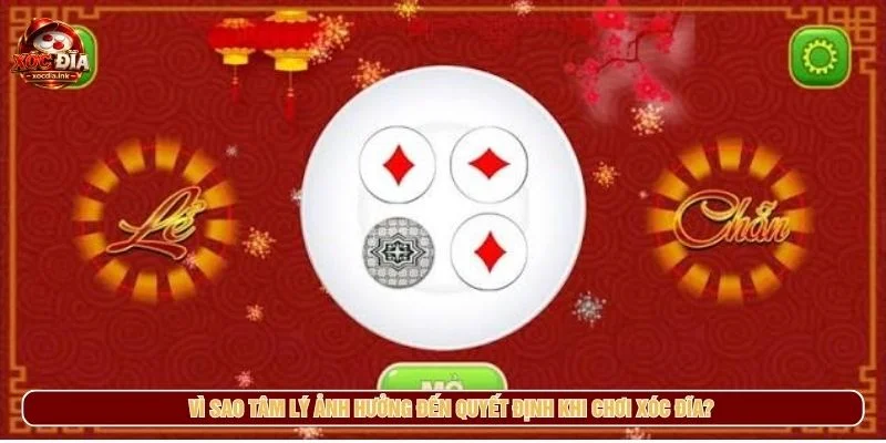 Tâm Lý Khi Chơi Xóc Đĩa Và Cách Giữ Kỷ Luật Tâm lý khi chơi xóc đĩa ảnh hưởng đến cách người chơi đưa ra quyết định